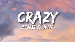 BEAUZ & JVNA - Crazy (Lyrics)