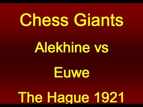 Alekhine vs  Euwe - The Hague 1921
