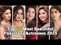 Top 10 Most Beautiful Pakistani Actresses 2025 Only Top10