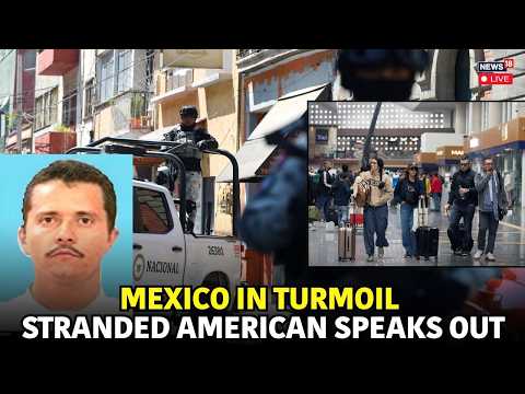 Mexico Cartel Leader 'El Mencho' Killed | Blown Up Cars, Blocked Roads: Stranded Americans Speakup