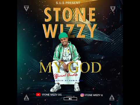 Stone Wizzy - MY GOD (Official Music Audio)