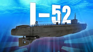 Tàu Ngầm I-52 - Sát Thủ Thái Bình Dương Khét Tiếng Nhất Của Nhật Bản