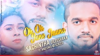 අළුත් රහකට දැනෙන හඬකින් | Oh Oh Jane Jana | Sachintha Dileeshaka New Cover 2019