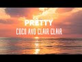 Coco And Clair Clair Pretty Lyric Video