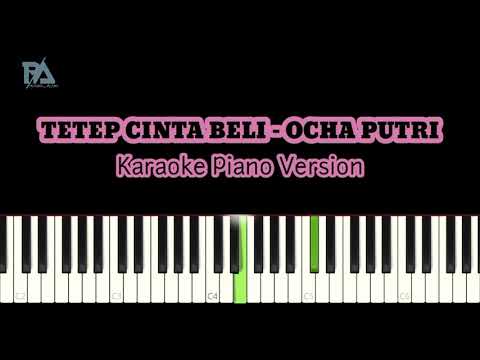 Tetep Cinta Beli - Ocha Putri ( karaoke ) Piano Version