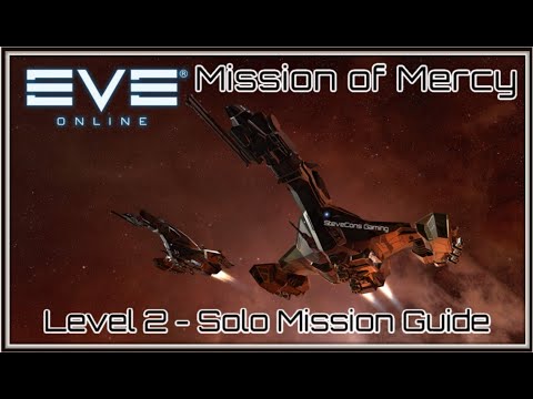 EVE ONLINE Mission of Mercy Level 2 Mission Guide