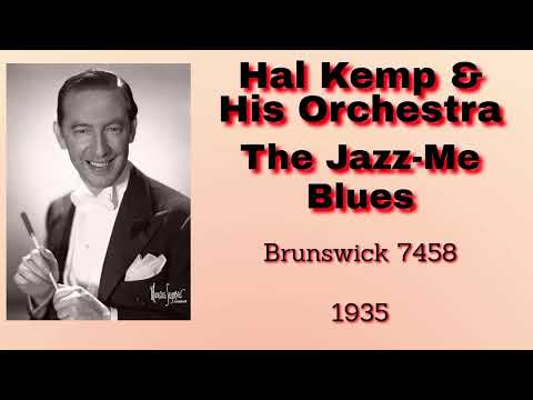 Hal Kemp - The Jazz-Me Blues - 1935