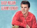 Ricky Nelson - Gloomy Sunday