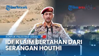 Houthi Serang Israel dengan Rudal Hipersonik, Bandara Ben Gurion Jadi Target, IDF Klaim Bertahan