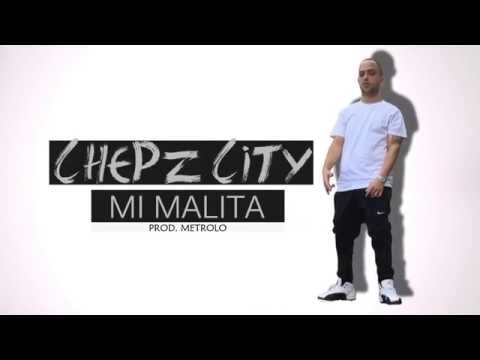 Chepz City - Mi Malita (Prod. Metrolo) Video Lyrics