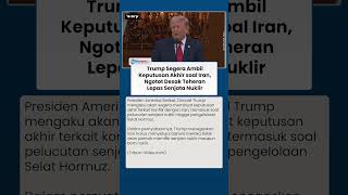 Trump Beri Ultimatum ke Iran, Keputusan Akhir Segera Diambil soal Krisis Nuklir Teheran