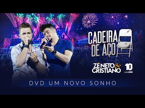 Zé Neto e Cristiano - CADEIRA DE AÇO - DVD Um Novo Sonho Video