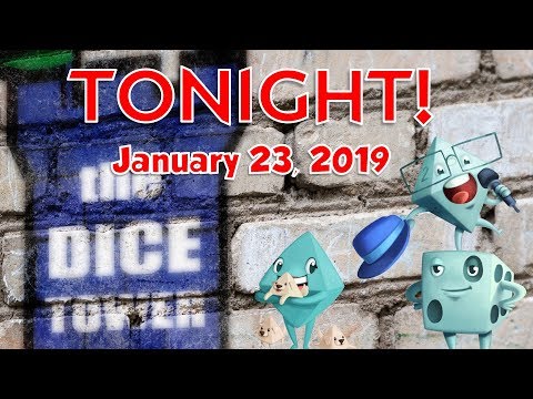 Dice Tower Tonight - January 23, 2019