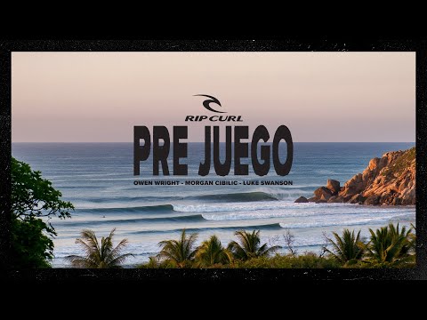 PRE JUEGO | Owen Wright | Morgan Cibilic | Luke Swanson | Presented by Rip Curl