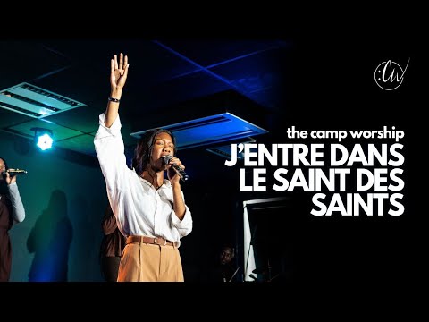 J'entre dans le Saint des saints | The Camp Worship