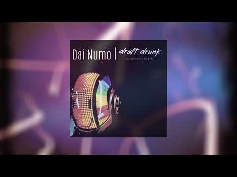 Dai Numo - Draft Drunk (R4nd0mMus1c Edit)