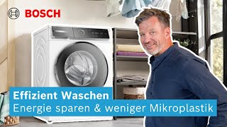 Effizient Waschen: Strom und Wasser sparen und Mikroplastik vermeiden | Bosch Waschmaschinen