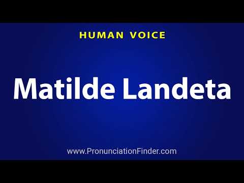 How To Pronounce Matilde Landeta