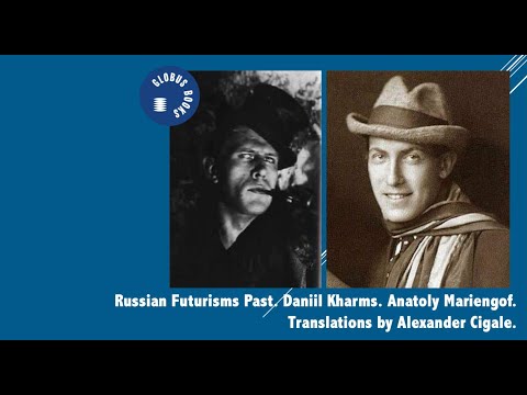 Russian Futurisms Past: Daniil Kharms and Anatoly Mariengof