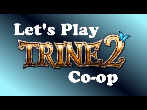 Trine 2 Co-op: Part 6 - Hushing Grove pt1