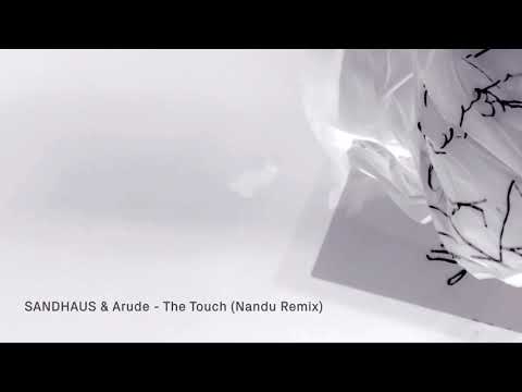 SANDHAUS & Arude - The Touch (Nandu Remix)
