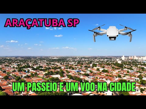 ARAÇATUBA SP - UM PASSEIO E UM VOO PELA CIDADE
