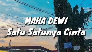 Download lagu Maha Dewi - Satu Satunya Cinta (Lirik) mp3