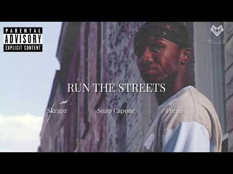 Snap Capone feat. Skrapz & Fredo - Run The Streets (Remix)