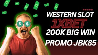 The Western Slot se Jackpot🤑| 200k Big Win💰 | 1xbet Game Play | Western Slot 1xbet