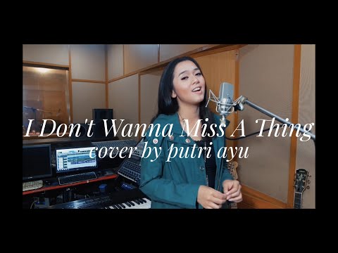 I Don't Wanna Miss A Thing - Aerosmith ( Cover By Putri Ayu)