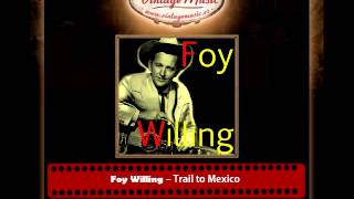 Foy Willing – Trail to Mexico