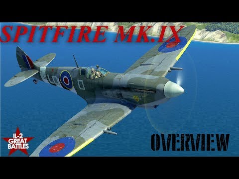 SPITFIRE MK.IX | OVERVIEW | IL-2 BATTLE OF BODENPLATTE