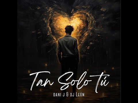 Dani J Feat Dj Leon - Tan Solo Tu (Bachata)