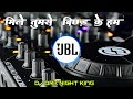 Mile Tumse Bichhad Ke Hum Mere Sajan Duaa Karna New Hindi Bollybood Song Jbl Dj Drk King