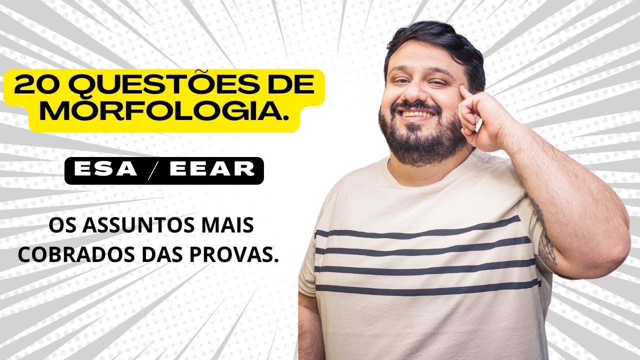 20 QUESTÕES DE MORFOLOGIA ESA / EEAR #004
