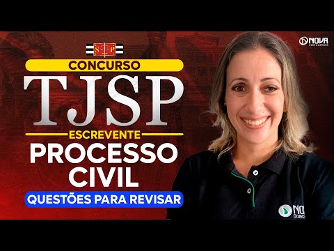 Concurso Escrevente TJSP 2025: Questões para Revisar Processo Civil
