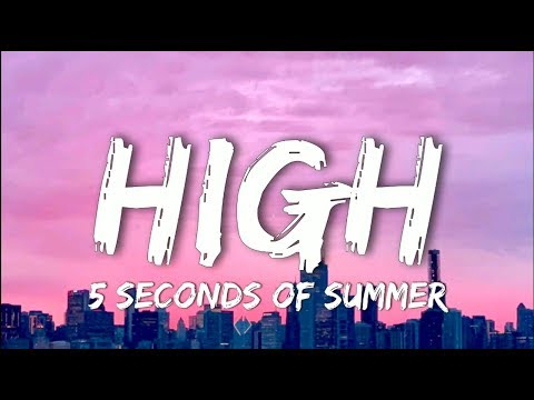 5 Seconds Of Summer - High (Lyrics)