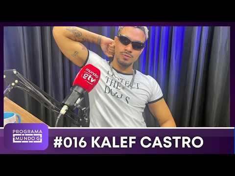 #ProgramaMundoG  | Kalef Castro