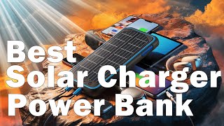 Best Solar Charger Power Bank 2024 👌 Top 5 Best Solar Charger Power Bank Reviews