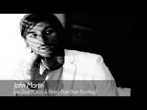 John Martin - Just Drive (Ceaz & Pete's Bam Bam Bootleg)