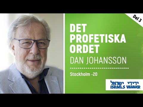 Det profetiska ordet (del 3) - Dan Johansson, (Stockholm -20)