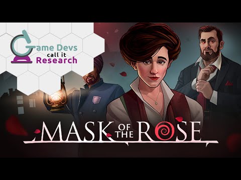 Game Devs Call it Research | Mask of the Rose