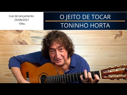 O JEITO DE TOCAR TONINHO HORTA