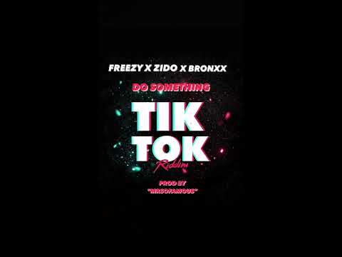 Freezy X Zido X Bronxx - Do Something | TikTok Riddim