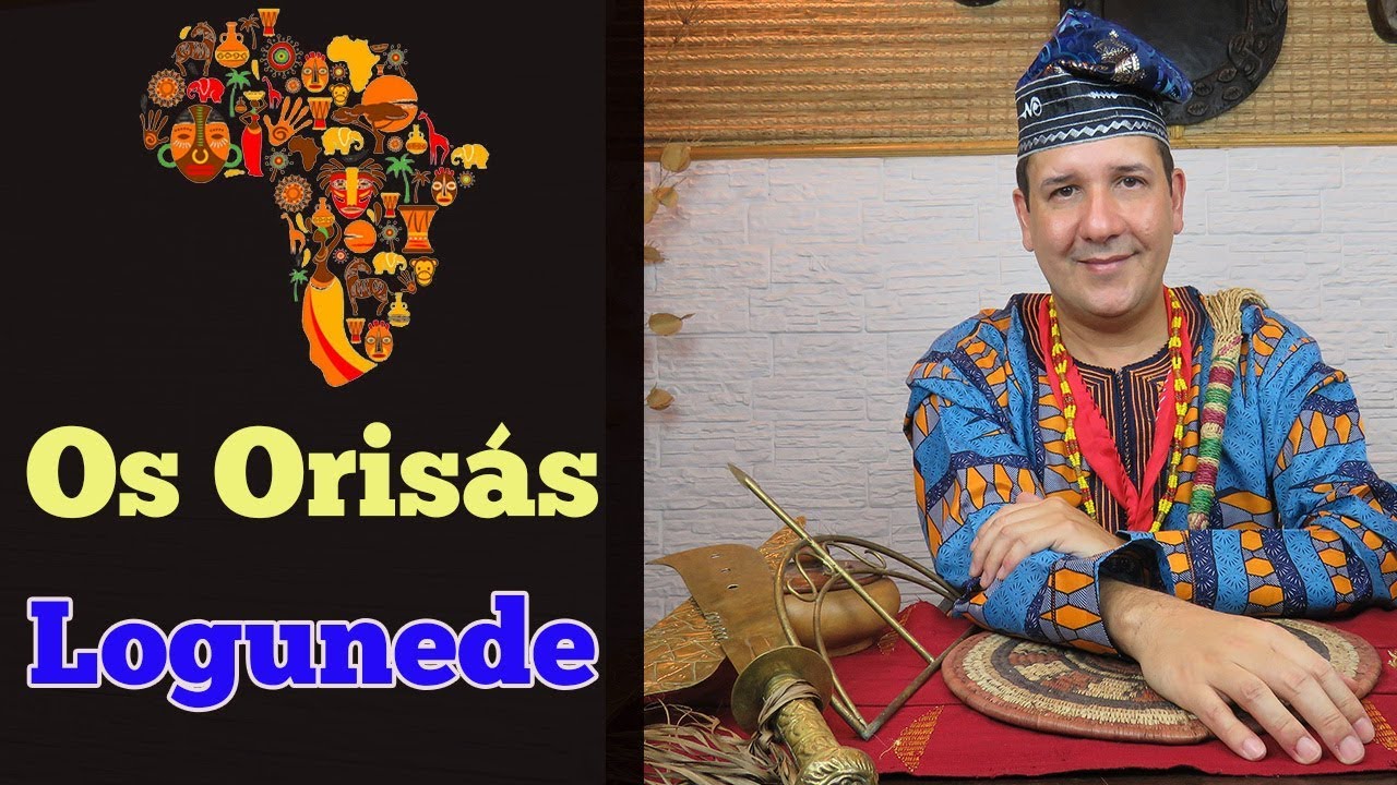 Orisá Logunede / Ologunede / Logun Ede  - Série os Orisás - Programa Universus #44