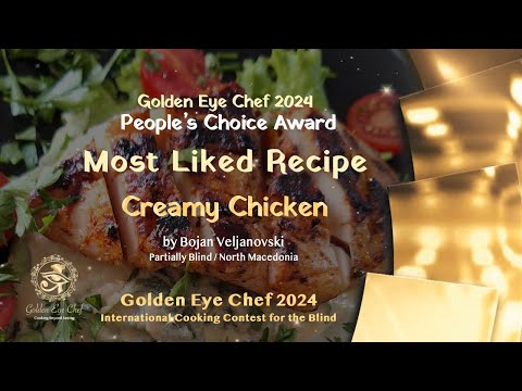 Creamy Chicken by Bojan Veljanovski / Partially Blind / North Macedonia / Golden Eye Chef