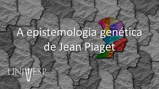 A Epistemologia Genética Desenvolvido Através De Estudos Por Jean Piaget