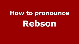 How to pronounce Rebson