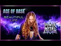 BEAUTIFUL LIFE (Ace of base) - METAL VERSION BEAUTIFUL LIFE (Ace of base) - METAL VERSION