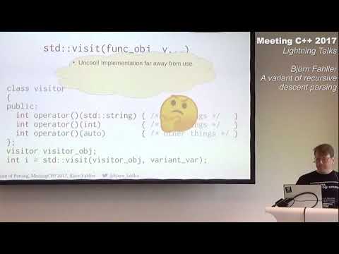 A variant of recursive decent parsing - Björn Fahller - Lightning Talks Meeting C++ 2017